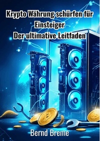 Abbildung von: Krypto Währung schürfen für Einsteiger - epubli