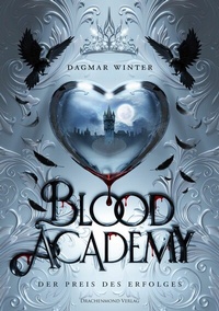 Abbildung von: Blood Academy - Der Preis des Erfolges - Drachenmond Verlag