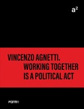 Cover: a (2) Vincenzo Agnetti. Working together is a political act - Forma Edizioni