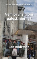 Cover: Vem bryr sig om palestinerna? - Israelbok