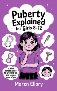 Abbildung von: Puberty Explained for Girls 8-12 - CBY PRESS