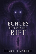 Cover: Echoes Beyond the Rift (The Rift Saga, #2) - Sierra Elizabeth