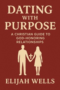 Abbildung von: Dating with Purpose: A Christian Guide to God-Honoring Relationships - Capernaum Publishing Group