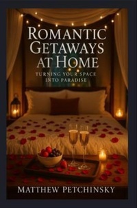 Enlarge image Cover: Romantic Getaways at Home - Matthew Edward Petchinsky