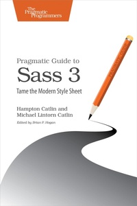 Abbildung von: Pragmatic Guide to Sass 3 - The Pragmatic Programmers