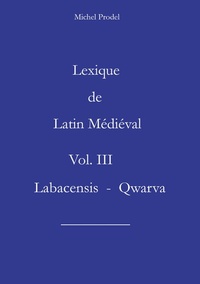 Abbildung von: Lexique de Latin Médiéval Vol. III Labacensis - Qwarva - BoD - Books on Demand