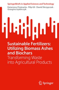 Abbildung von: Sustainable Fertilizers: Utilizing Biomass Ashes and Biochars - Springer