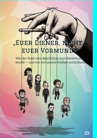 Abbildung von: "Euer Diener, nicht euer Vormund" - tredition