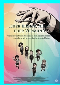 Abbildung von: "Euer Diener, nicht euer Vormund" - tredition