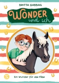 Cover: Wonder und ich. Ein Wunder f&uuml;r alle F&auml;lle - Schneiderbuch
