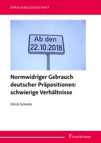 Abbildung von: Normwidriger Gebrauch deutscher Präpositionen: schwierige Verhältnisse - Frank & Timme