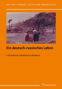 Abbildung von: Ein deutsch-russisches Leben - Frank & Timme