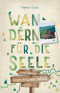 Abbildung von: Teutoburger Wald. Wandern für die Seele - Droste Verlag GmbH