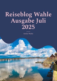 Abbildung von: Reiseblog Wahle Ausgabe Juli 2025 - BoD - Books on Demand