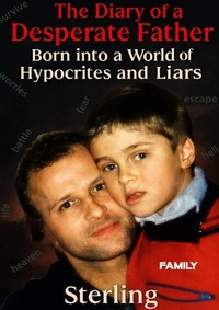 Abbildung von: The Diary of a Desperate Father I Born into a World of Hypocrites and Liars - epubli