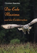 Cover: Die Eule Maxima / Die Eule Maxima und das Eichh&ouml;rnchen - epubli