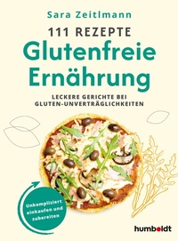 Abbildung von: 111 Rezepte - Glutenfreie Ernährung - Humboldt Verlag