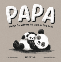 Abbildung von: Papa, weißt Du, warum ich Dich so lieb hab? - HappyWu Verlag