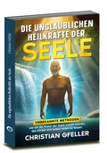 Cover: Die unglaublichen Heilkr&auml;fte der Seele - Wirtschaftsverlag W.V.