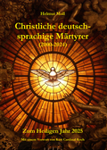 Cover: Christliche deutschsprachige M&auml;rtyrer (2000-2024) - Dominus Verlag