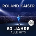 Cover: Roland Kaiser - 50 Jahre. Alle Hits. Live - Sony Music Entertainment