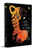 Cover: A Girl, a Tiger and a Very Strange Story - Puffin