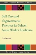 Cover: Self-Care and Organizational Practices for School Social Worker Resilience - Oxford University Press Inc