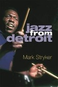 Cover: Jazz from Detroit - The University of Michigan Press