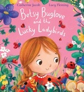 Cover: Betsy Buglove and the Lucky Ladybirds - Scholastic