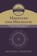 Cover: Magician and Mechanic (the Divine Self, Vol. 2) - William B. Eerdmans Publishing Company