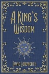 Enlarge image Cover: A King's Wisdom - David Longworth