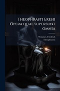 Cover: Theophrasti Eresii Opera quae supersunt omnia - Hutson Street Press