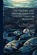 Cover: The History and Present Status of Golden Trout in Montana - Hutson Street Press