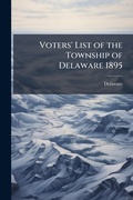 Cover: Voters' List of the Township of Delaware 1895 - Hutson Street Press
