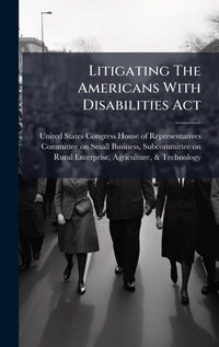 Abbildung von: Litigating The Americans With Disabilities Act - Hutson Street Press
