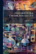 Cover: Handbuch Der Chemie, Volumes 1-3 - Hutson Street Press