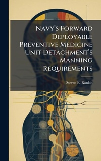 Abbildung von: Navya?(TM)s Forward Deployable Preventive Medicine Unit Detachmenta?(TM)s Manning Requirements - Hutson Street Press