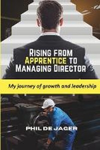 Abbildung von: Rising from Apprentice to Managing Director - Sakura Book Publishing