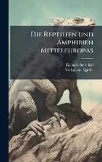 Abbildung von: Die Reptilien und Amphibien Mitteleuropas - Hutson Street Press