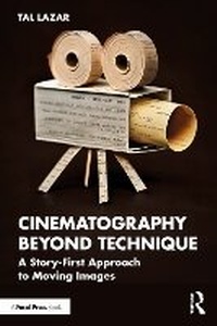 Abbildung von: Cinematography Beyond Technique - Routledge