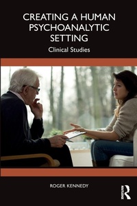 Enlarge image Cover: Creating a Human Psychoanalytic Setting - Routledge