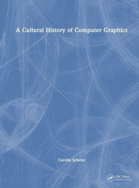 Enlarge image Cover: A Cultural History of Computer Graphics - CRC Press