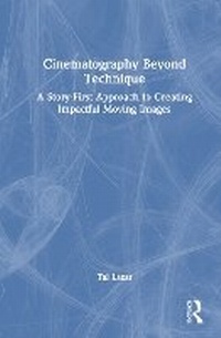 Abbildung von: Cinematography Beyond Technique - Routledge