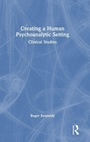 Cover: Creating a Human Psychoanalytic Setting - Routledge