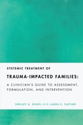 Cover: Systemic Treatment of Trauma-Impacted Families - American Psychological Association