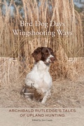 Cover: Bird Dog Days, Wingshooting Ways - University of South Carolina Press