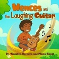 Cover: Wences and the Laughing Guitar - Enchanted Rose Publishing