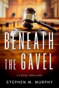 Cover: Beneath the Gavel - Indies United Publishing House, LLC