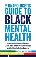 Cover: The Unapologetic Guide to Black Mental Health - New Harbinger Publications