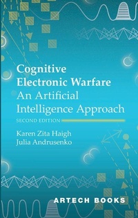 Enlarge image Cover: Cognitive Electronic Warfare: An Artificial Intelligence Approach, Second Edition - Artech House Publishers